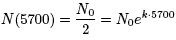  N(5700) = N0/2 = N0ek·5700. 