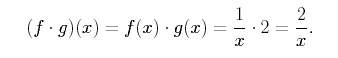 equation:  (f * g)(x) = f(x) * g(x) = 1/x * 2 = 2/x.