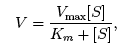 V = Vmax[S]/Km + [S],