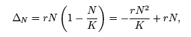 deltaN=rN(1-N/K) = -rN^2/K + rN,