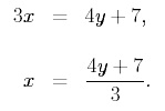 3x = 4y + 7; equation 2 x = (4y + 7)/3